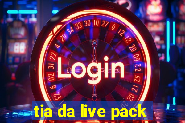 tia da live pack